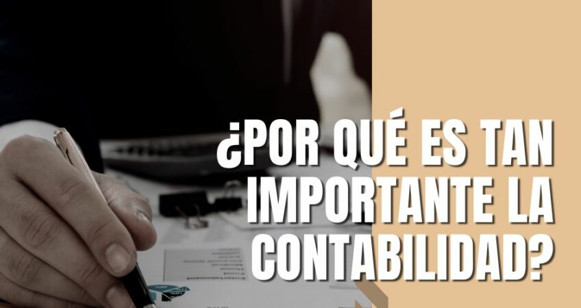 Por Qu Es Tan Importante La Contabilidad Rodr Guez Asociados